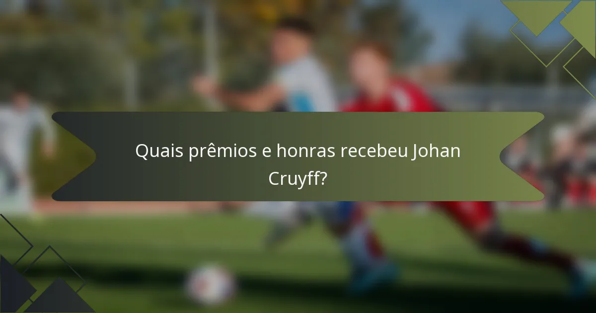Quais prêmios e honras recebeu Johan Cruyff?