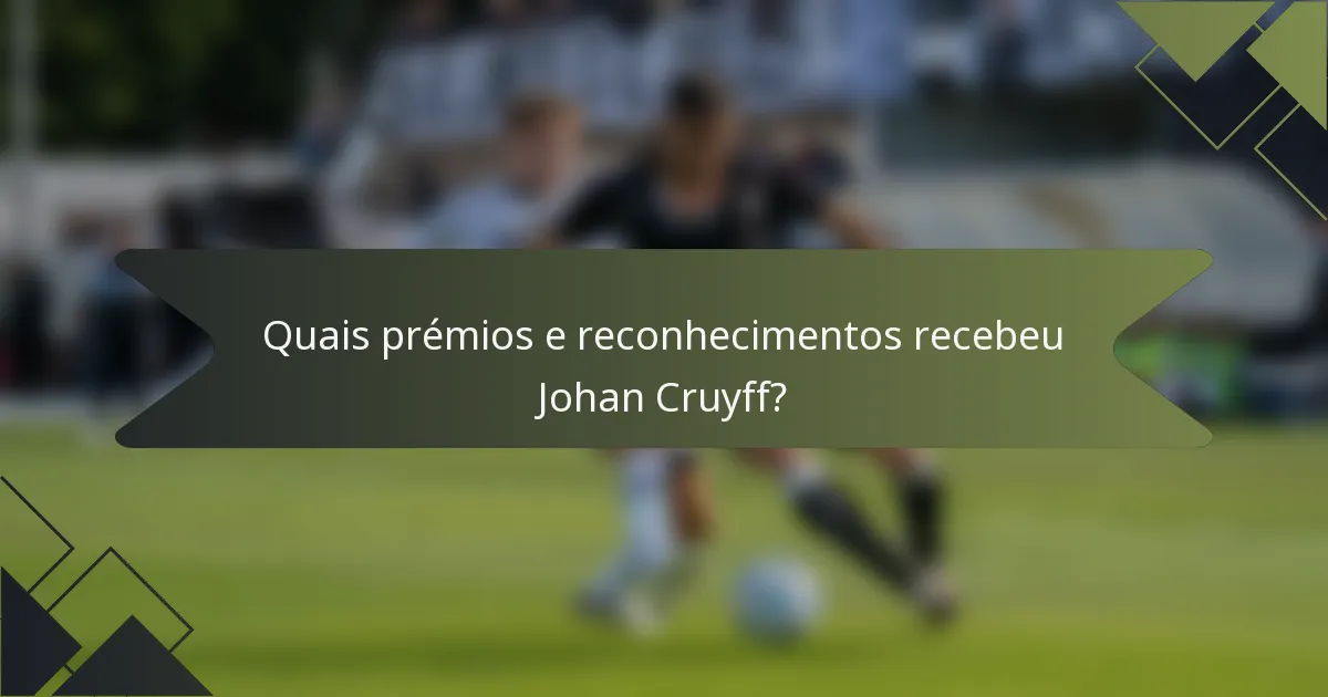 Quais prémios e reconhecimentos recebeu Johan Cruyff?